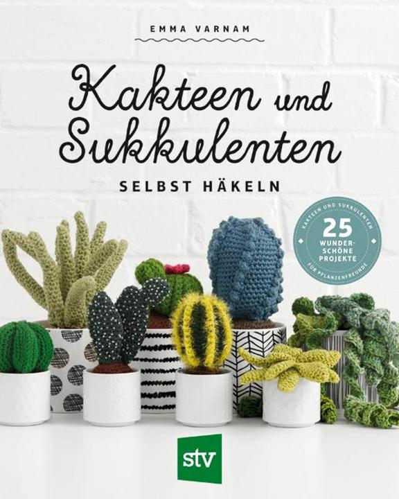 Kakteen und Sukkulenten selbst häkeln (Allemand, Emma Varnam, 2019)