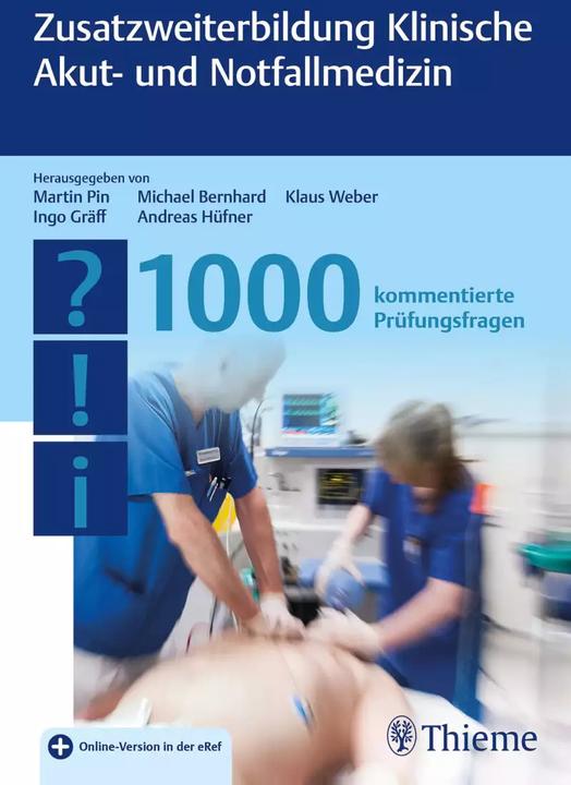 Zusatzweiterbildung Klinische Akut- und Notfallmedizin - 1000 Fragen (German, Andreas Hüfner, Ingo Gräff, Klaus Weber, Martin Pin, Michael Bernhard, 2022)