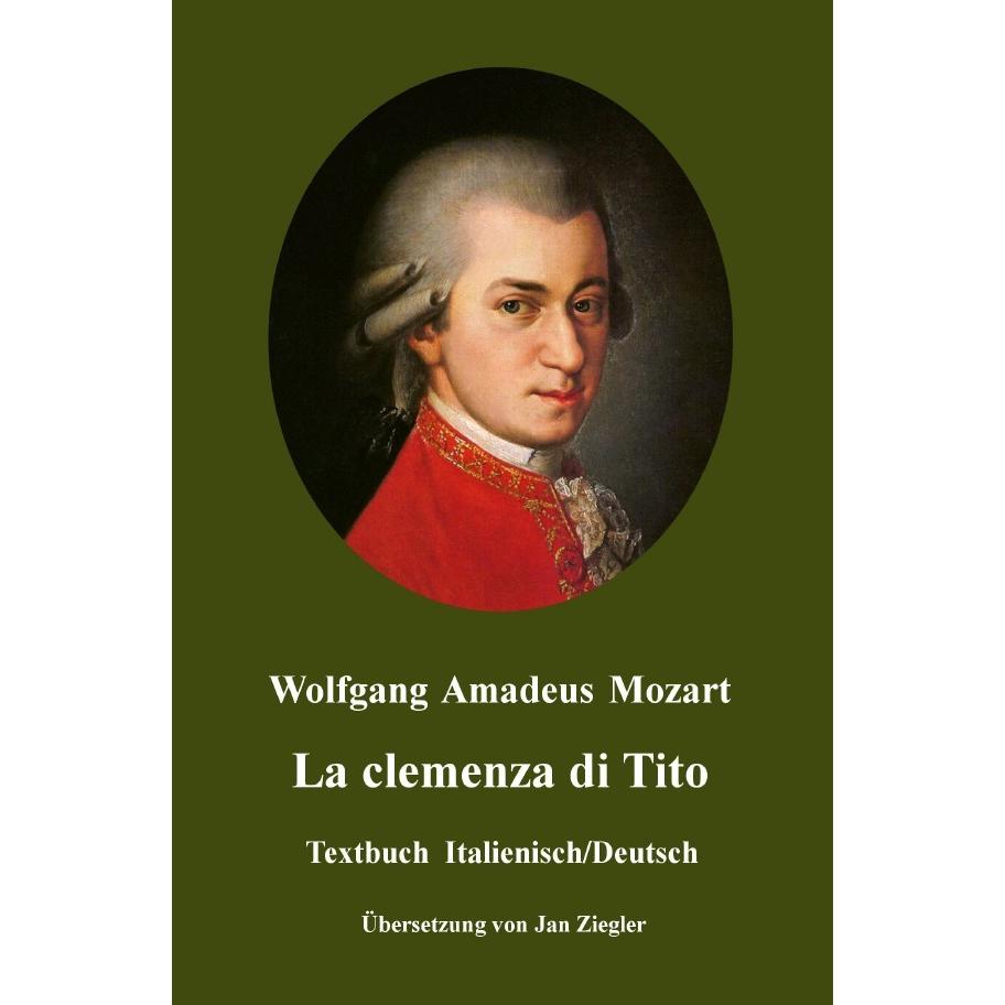 La clemenza di Tito: Italienisch/Deutsch, Fachbücher von Wolfgang Amadeus Mozart