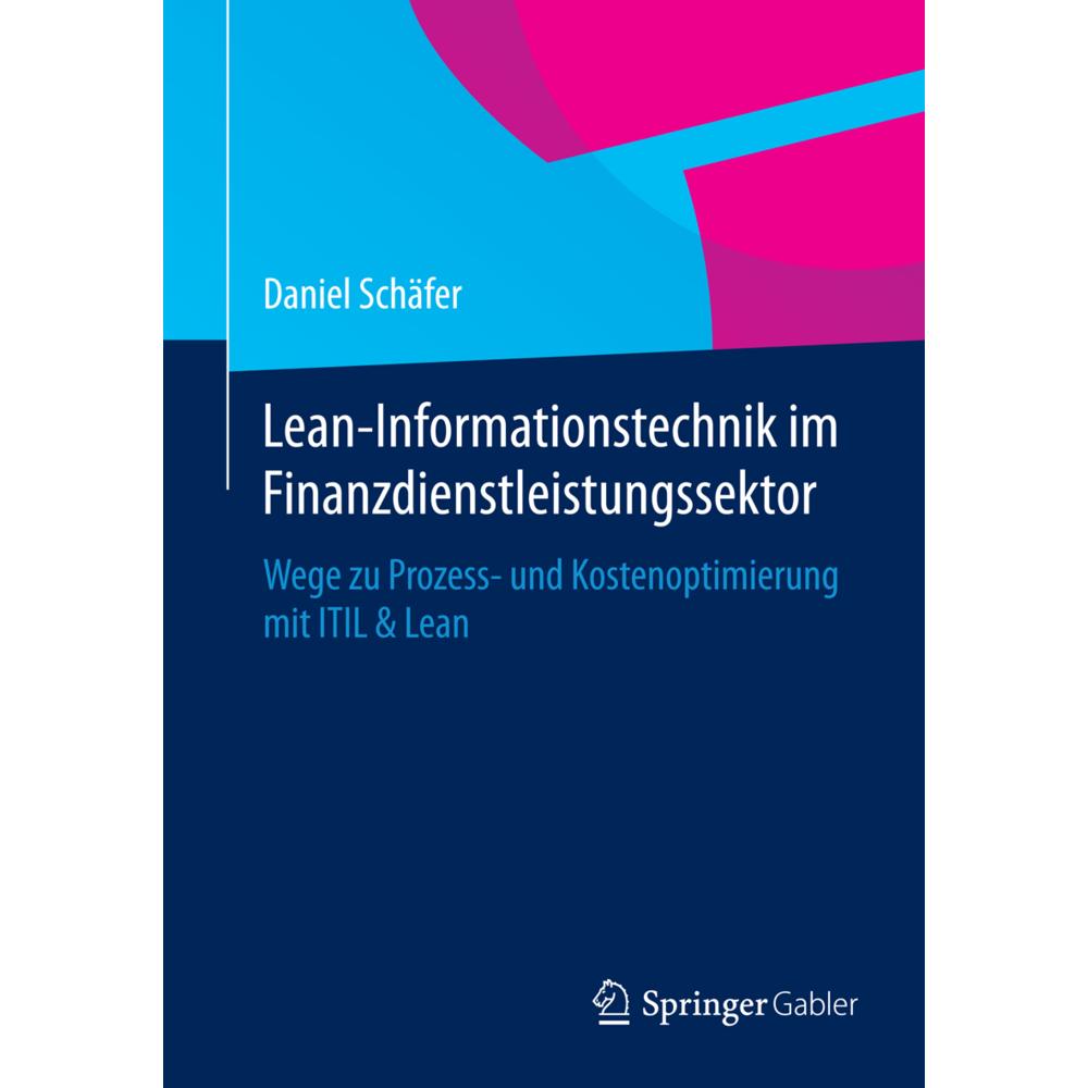 Lean-Informationstechnik im Finanzdienstleistungssektor, Fachbücher von Daniel Schäfer