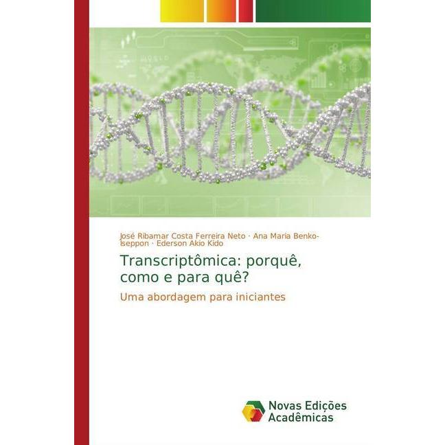 Transcriptômica: porquê, como e para quê?, Fachbücher von José Ribamar Costa Ferreira Neto, Ana Maria Benko-Iseppon, Ede...