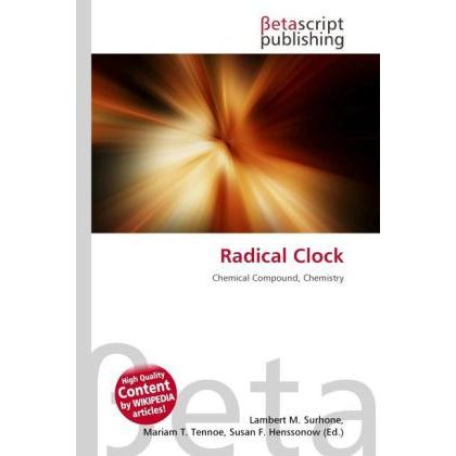Radical Clock, Fachbücher von Lambert M. Surhone, Mariam T. Tennoe, Susan F. Henssonow