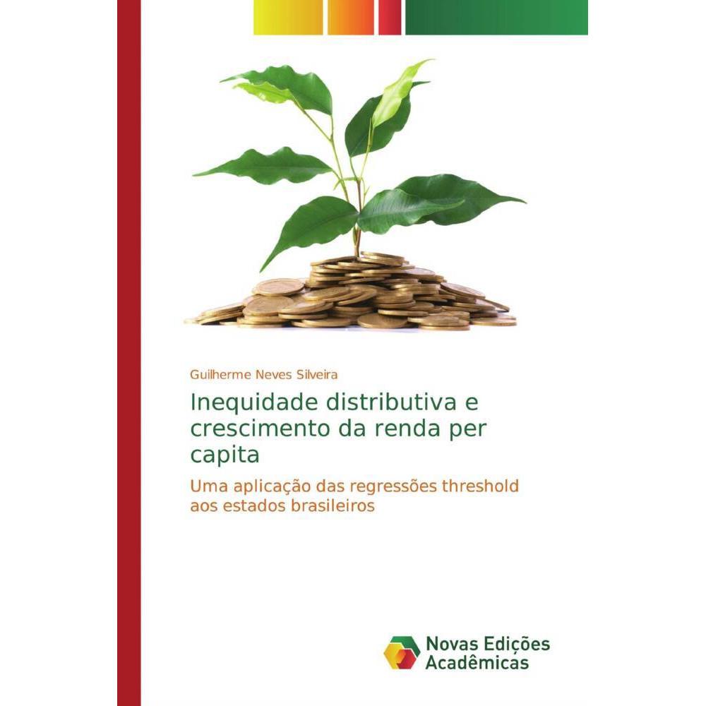 Inequidade distributiva e crescimento da renda per capita, Fachbücher von Guilherme Neves Silveira