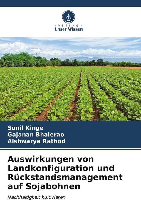 Actual product image Auswirkungen von Landkonfiguration und Rückstandsmanagement auf Sojabohnen (Aishwarya Rathod, Gajanan Bhalerao, Sunil Kinge, 2024)
