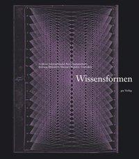 Produktbild Wissensformen (Deutsch, AndreasGamerith, AntonioBecchi, AxelChGampp, ReGruhl, SandraDucic, 2008)