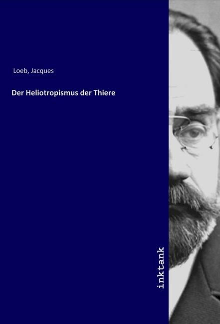 Produktbild Der Heliotropismus der Thiere (Deutsch, Jacques Loeb, 2019)