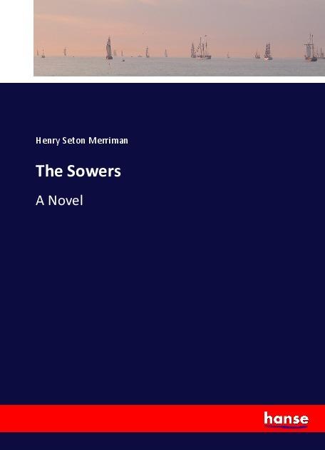 Actual product image The Sowers (Henry Seton Merriman, 2017)