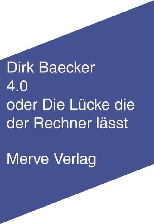 Produktbild 4.0 oder Die Lücke die der Rechner lässt (Deutsch, Dirk Baecker, 2018)