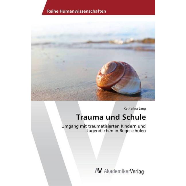 Trauma und Schule, Fachbücher von Katharina Lang
