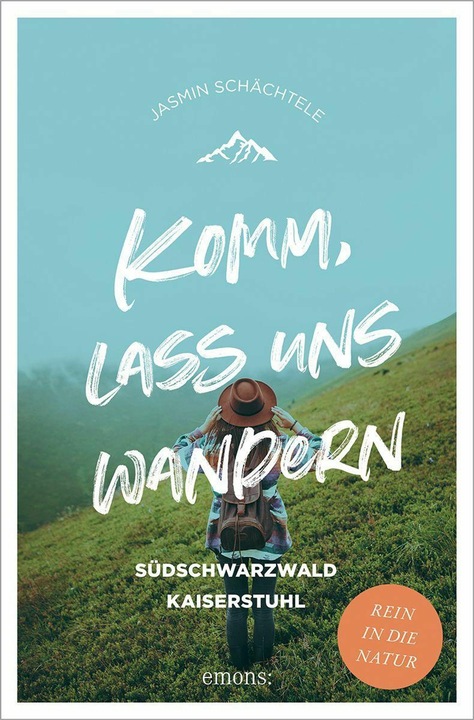 Produktbild Komm, lass uns wandern. Südschwarzwald und Kaiserstuhl (Deutsch, Jasmin Schächtele, 2022)