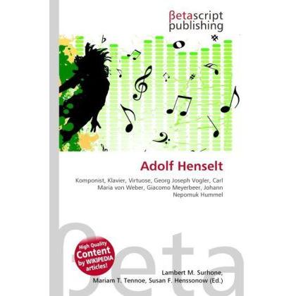 Adolf Henselt, Fachbücher von Lambert M. Surhone, Mariam T. Tennoe, Susan F. Henssonow