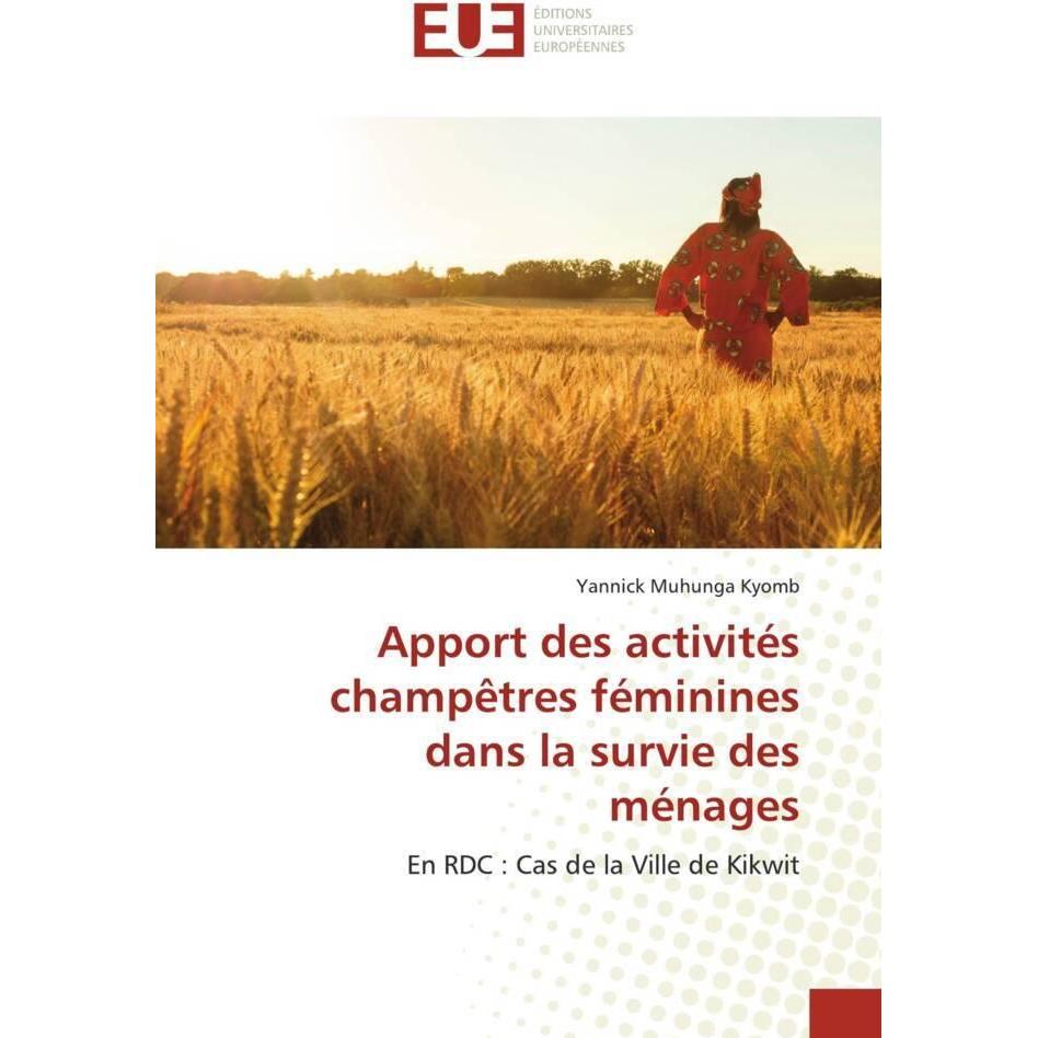 Apport des activités champêtres féminines dans la survie des ménages, Fachbücher von Yannick Muhunga Kyomb