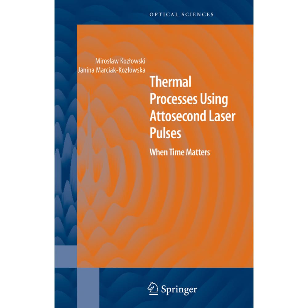 Thermal Processes Using Attosecond Laser Pulses, Fachbücher von Janina Marciak-Kozlowska, Miroslaw Kozlowski