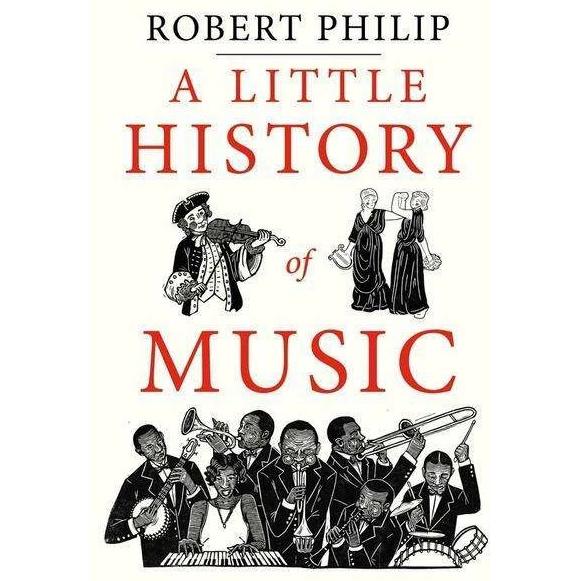 A Little History of Music, Sachbücher von Robert Philip