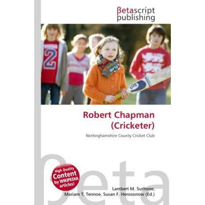 Robert Chapman (Cricketer), Ratgeber von Lambert M. Surhone, Miriam T. Timpledon, Susan F. Marseken