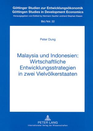 Energie-Label Malaysia und Indonesien: Wirtschaftliche Entwicklungsstrategien in zwei Vielvölkerstaaten (Deutsch, Peter Dung, 2008)