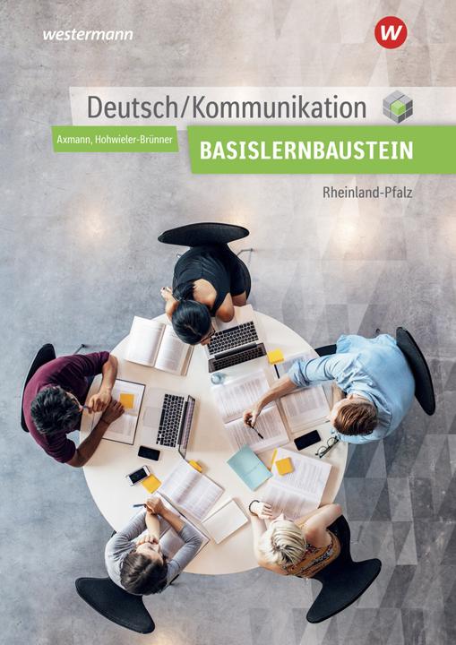 Produktbild Deutsch / Kommunikation. Basisbaustein. Arbeitsheft. Berufsfachschule I. Rheinland-Pfalz (Deutsch, Alfons Axmann, Gabriele Hohwieler-Brünner, 2019)