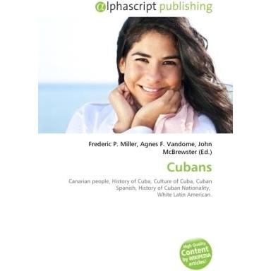 Cubans, Fachbücher von Frederic P. Miller, Agnes F. Vandome, John McBrewster