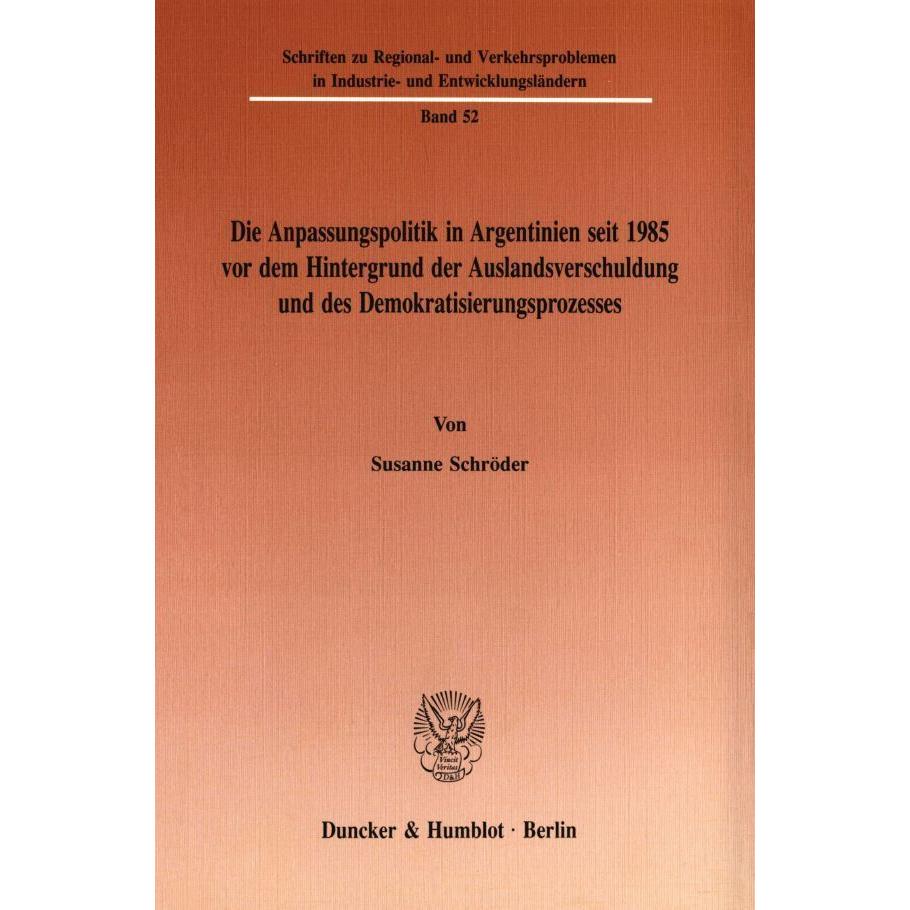 Die Anpassungspolitik in Argentinien seit 1985 vordem Hintergrund der Auslandsverschuldung und des D, Fachbücher