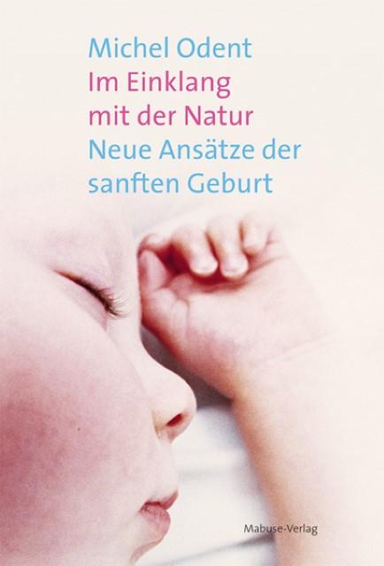 Produktbild Im Einklang mit der Natur (Deutsch, Michel Odent, 2013)