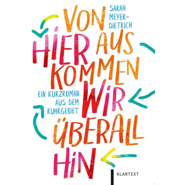 Von hier aus kommen wir überall hin, Belletristik von Sarah Meyer-Dietrich
