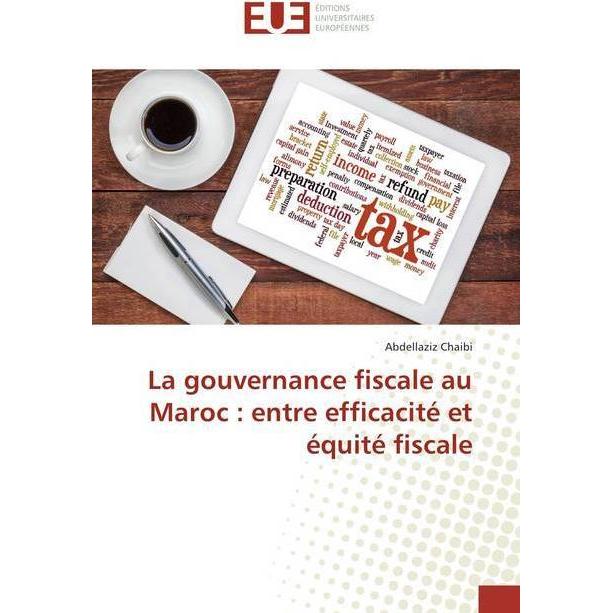 La gouvernance fiscale au Maroc : entre efficacité et équité fiscale, Fachbücher von Abdellaziz Chaibi