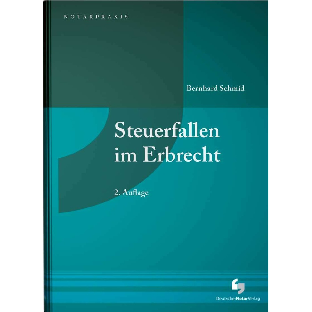 Steuerfallen im Erbrecht, Fachbücher von Deutscher Notarverlag