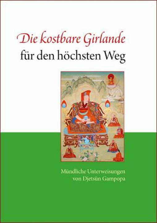 Produktbild Die kostbare Girlande für den höchsten Weg (Deutsch, Djetsüm Gampopa, Lama Tilmann Lhündrup, 2014)