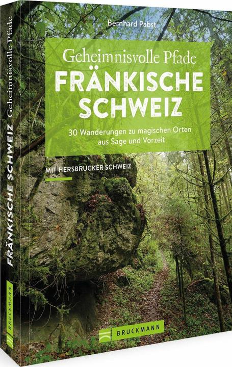 Produktbild Geheimnisvolle Pfade Fränkische Schweiz (Deutsch, Bernhard Pabst, 2022)