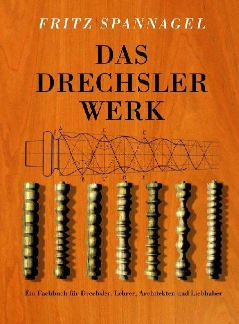 Produktbild Das Drechslerwerk (Deutsch, Fritz Spannagel, 2008)