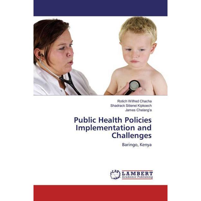 Public Health Policies Implementation and Challenges, Fachbücher von James Chelang'a, Rotich Wilfred Chacha, Shadrack Si...