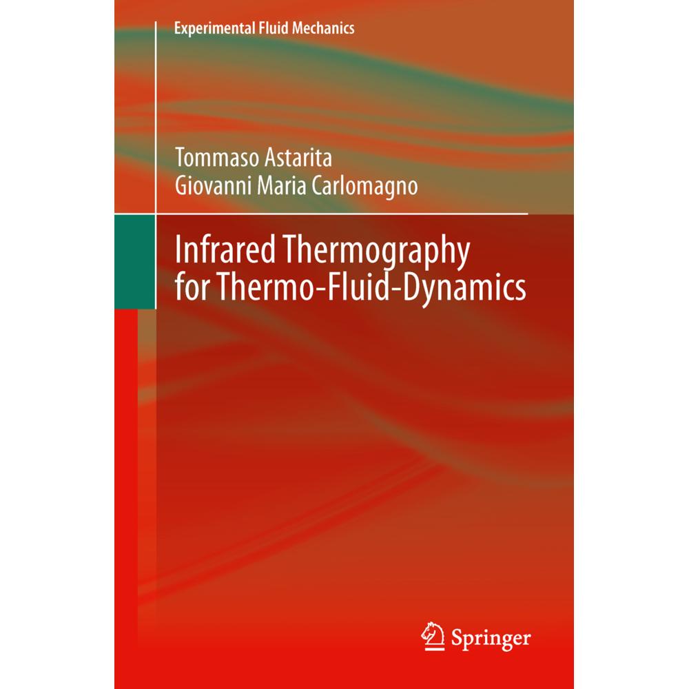 Infrared Thermography for Thermo-Fluid-Dynamics, Fachbücher von Tommaso Astarita, Giovanni Maria Carlomagno
