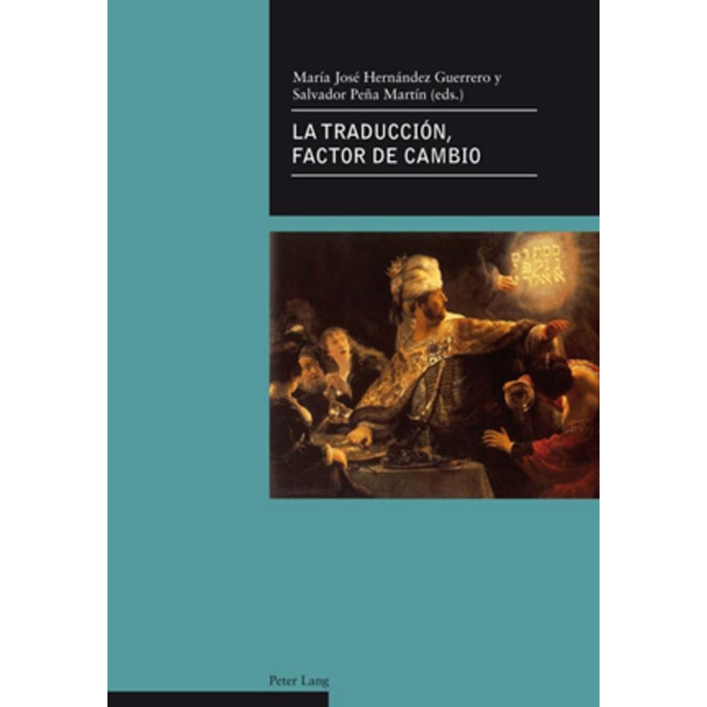 La traducción, factor de cambio, Fachbücher von Salvador Peña Martín, María José Hernández Guerrero