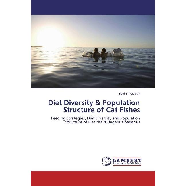 Diet Diversity & Population Structure of Cat Fishes, Fachbücher von Soni Srivastava