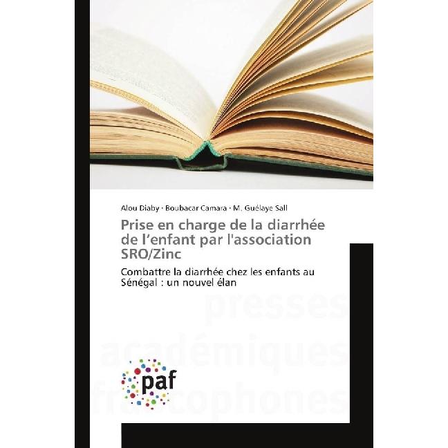 Prise en charge de la diarrhée de l'enfant par l'association SRO/Zinc, Fachbücher von Boubacar Camara, Alou Diaby, M. Gu...