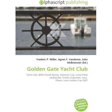 Golden Gate Yacht Club, Ratgeber von Agnes F. Vandome, Frederic P. Miller, John McBrewster