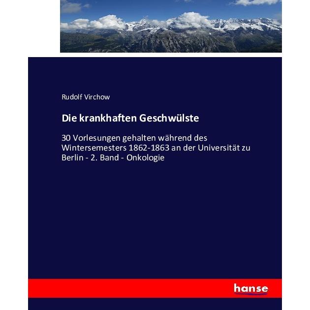 Die krankhaften Geschwülste, Fachbücher von Rudolf Virchow