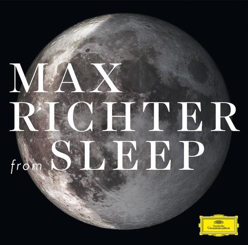 Max Richter, From Sleep ((Piano, Organ, Synthesisers, Electronics), American Contemporary Music Ensemble (ACME), Max Richter)