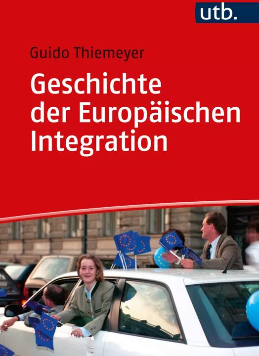 Produktbild Geschichte der Europäischen Integration (Deutsch, Guido Thiemeyer, 2023)