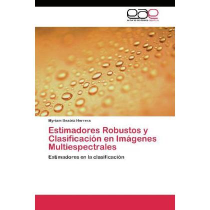 Estimadores Robustos y Clasificación en Imágenes Multiespectrales, Fachbücher