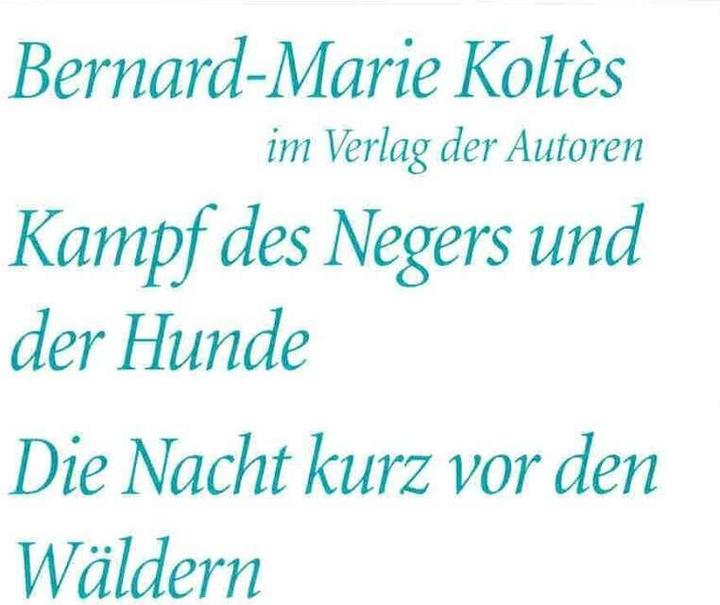 Produktbild Kampf des Negers und der Hunde / Die Nacht kurz vor den Wäldern (Deutsch, Bernard-Marie Koltes, Bernard-Marie Koltès, Simon Werle, 2002)