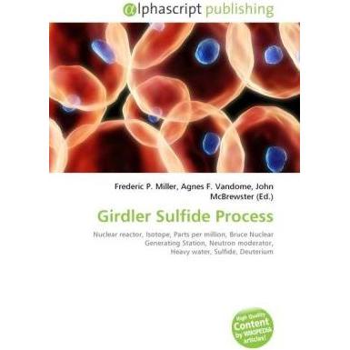 Girdler Sulfide Process, Fachbücher von Agnes F. Vandome, Frederic P. Miller, John McBrewster