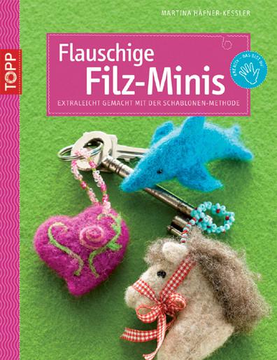 Produktbild Flauschige Filz-Minis (Deutsch, Martina Häfner-Kessler, 2010)