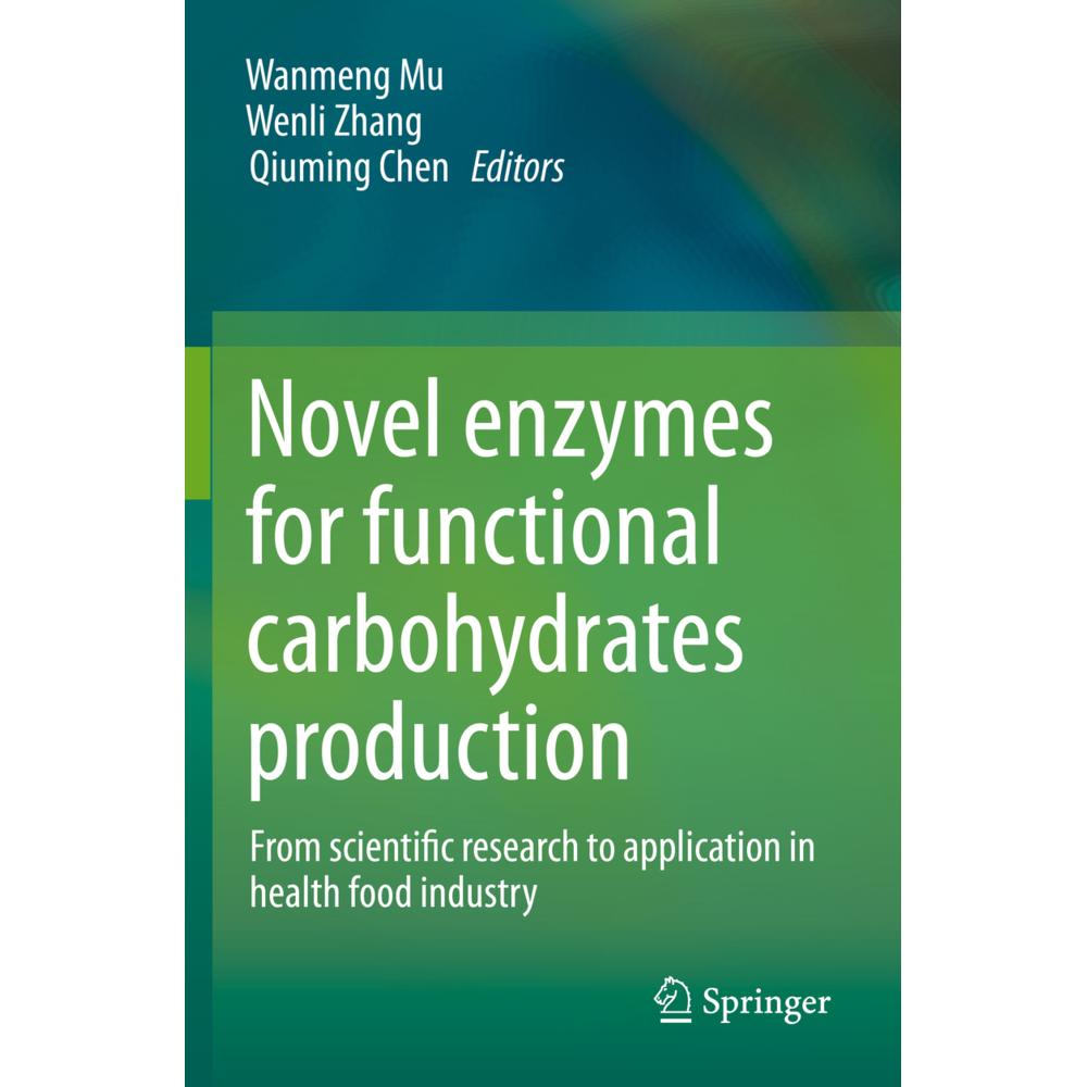 Novel enzymes for functional carbohydrates production, Fachbücher von Wanmeng Mu, Qiuming Chen, Wenli Zhang