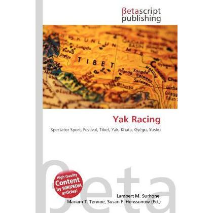 Yak Racing, Ratgeber von Lambert M. Surhone, Miriam T. Timpledon, Susan F. Marseken