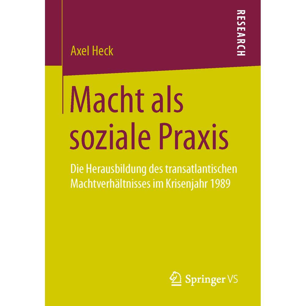 Macht als soziale Praxis, Fachbücher von Axel Heck