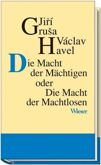 Produktbild Die Macht der Mächtigen oder Die Macht der Machtlosen (Deutsch, Christa Rothmeier, Jiří Grusa, Václav Havel, 2006)
