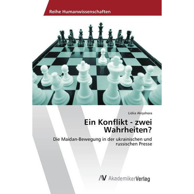 Ein Konflikt - zwei Wahrheiten?, Fachbücher von Lidiia Akryshora