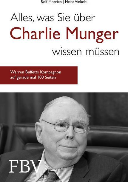 Alles, was Sie über Charlie Munger wissen müssen (Deutsch, Heinz Vinkelau, Rolf Morrien, 2018)