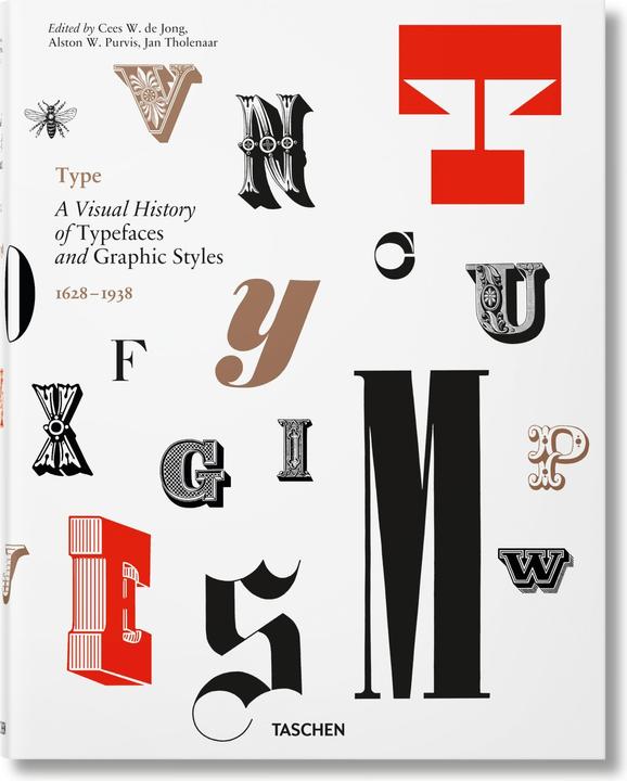 Actual product image Type. A Visual History of Typefaces & Graphic Styles (English, French, German, Alston W. Purvis, Cees W. de Jong, Jan Tholenaar, 2017)